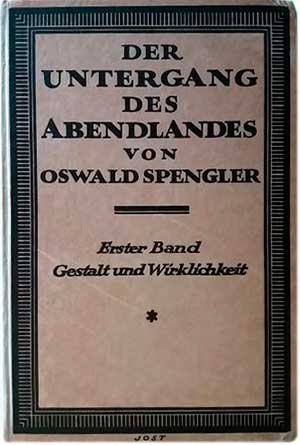 Oswald Spengler, «Der Untergang des Abendlandes». Закат западной цивилизации